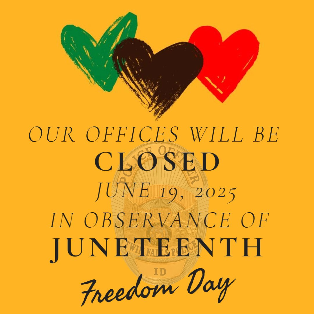In observance of Juneteenth Freedom Day, our offices will be closed on Thursday, June 19th. All emergency services will continue to operate normally.
Our offices will reopen on Friday, June 20th.
#Juneteenth #FreedomDay #TwinFallsPD #CommunityFirst #TFPD