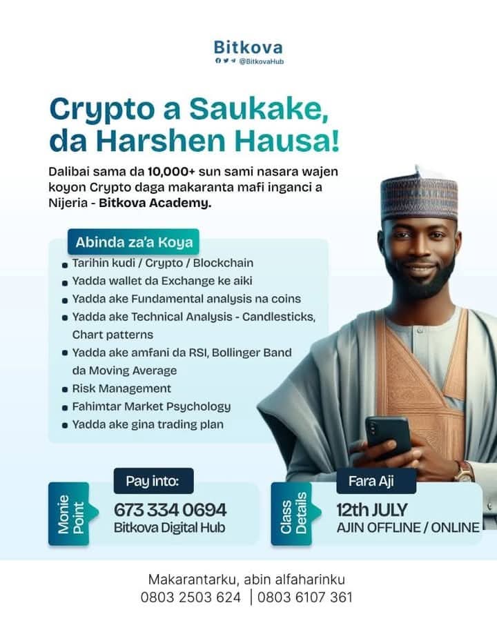 Nawasinmyca7 ๐๐ (@nauwas_zubair) on Twitter photo Makarantar Koyan Crypto cikin yaren Hausa <a href="/BitkovaHub/">BitKova Academy</a>
Shin kuna da shaโawar koyon Cryptocurrency
๐ A Bitkova Academy muna ba da karatu na zamani cikin harshen Hausa da ya dace da matakin kowa, Online da Physical
โ
Online class a Telegram โ na tsawon sati 6
โ
PDF da Video Makarantar Koyan Crypto cikin yaren Hausa <a href="/BitkovaHub/">BitKova Academy</a>
Shin kuna da shaโawar koyon Cryptocurrency
๐ A Bitkova Academy muna ba da karatu na zamani cikin harshen Hausa da ya dace da matakin kowa, Online da Physical
โ
Online class a Telegram โ na tsawon sati 6
โ
PDF da Video