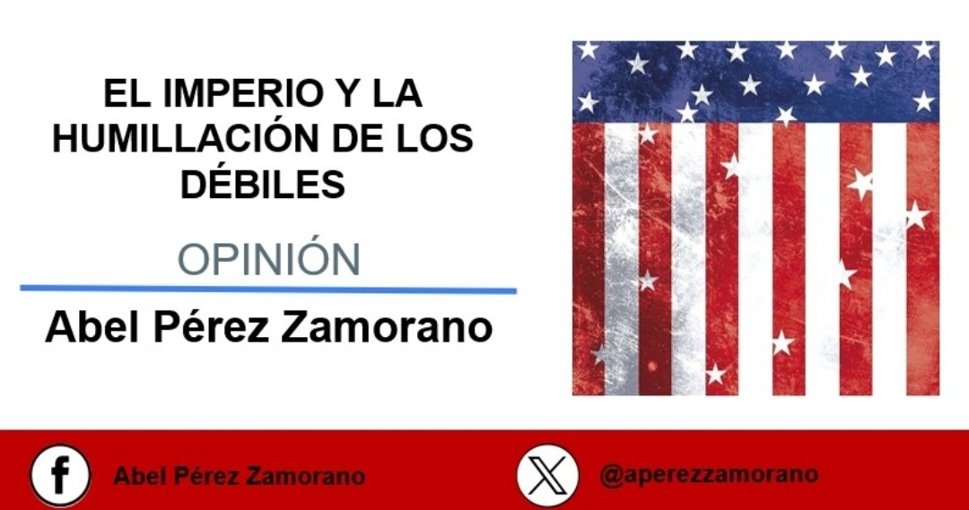 aperezzamorano's tweet image. Buen día, te invito a leer mi artículo semanal titulado:
EL IMPERIO Y LA HUMILLACIÓN DE LOS DÉBILES
Para consultarlo, lo puedes encontrar en el siguiente link:
facebook.com/share/p/1CDe2g…