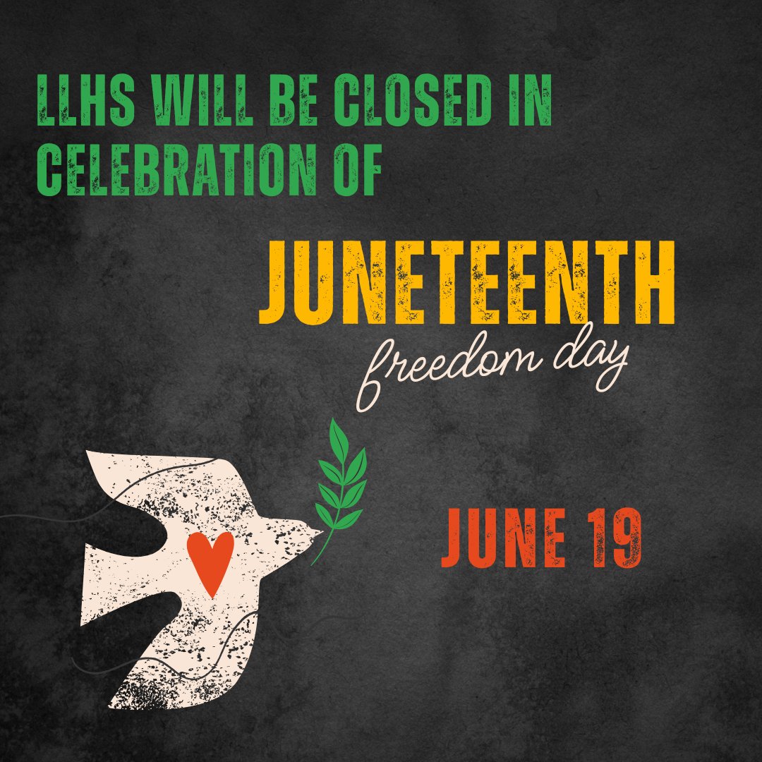 LLHS will be closed on Thursday, June 19th in observance of the Juneteenth holiday.