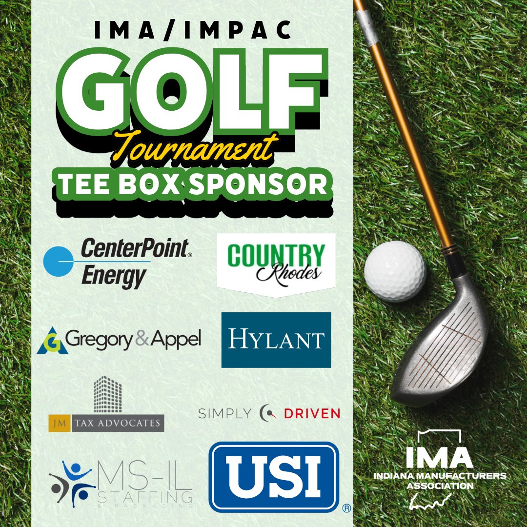 We would like to thank our Tee Box Sponsors for the IMA/IMPAC Golf Tournament!
⛳️ <a href="/CenterPoint_IN/">CenterPoint Energy - Indiana</a> 
⛳️ Country Rhodes Catering
⛳️ <a href="/GregoryAppel/">Gregory & Appel</a> 
⛳️ <a href="/hylantgroup/">Hylant</a> 
⛳️ <a href="/JMTaxAdvocates/">JMTaxAdvocates</a> 
⛳️ <a href="/SimplyDriven24/">Simply Driven</a> 
⛳️ <a href="/MSILstaffing/">MS-IL Staffing</a> 
⛳️ <a href="/USIIns/">USI Insurance Services</a>
