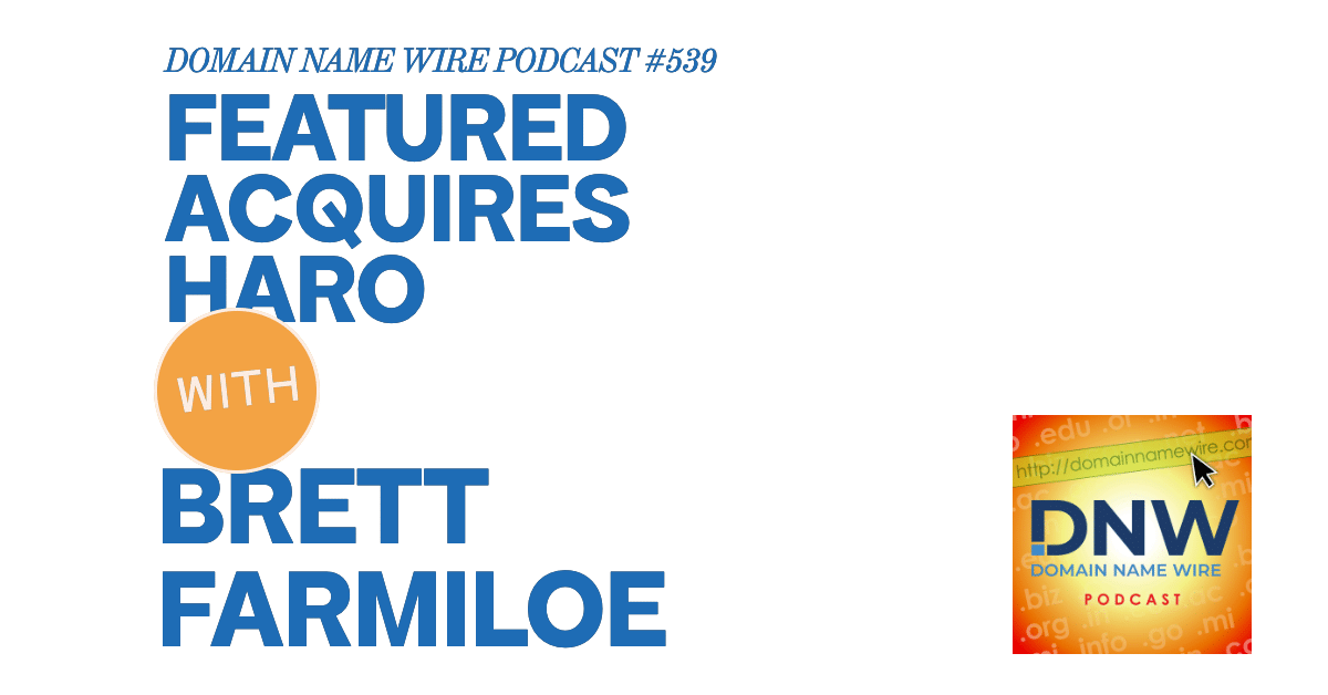 Featured Acquires HARO - DNW Podcast #539 -  domainnamewire.com/2025/06/16/fea…
