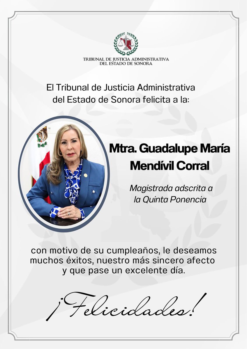 El Tribunal de Justicia Administrativa del Estado de Sonora felicita con aprecio y respeto a la Magistrada del #TJASonora Mtra. Guadalupe María Mendívil Corral, con motivo de su cumpleaños.

Le deseamos un año colmado de salud, prosperidad y grandes logros.