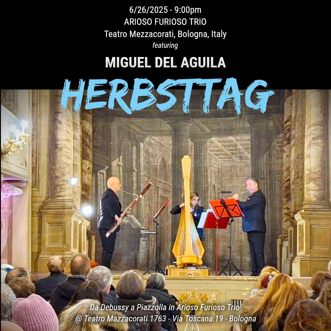 MigueldelAguil's tweet image. 🎶🍂 Coming up! #MigueldelAguila's trio #Herbsttag for #flute #bassoon, and #harp, inspired by #Rilke’s haunting poem performed by #AriosoFurioso Trio will June 26, 2025 at 9:00pm at Teatro #Mezzacorati in #Bologna #Italy