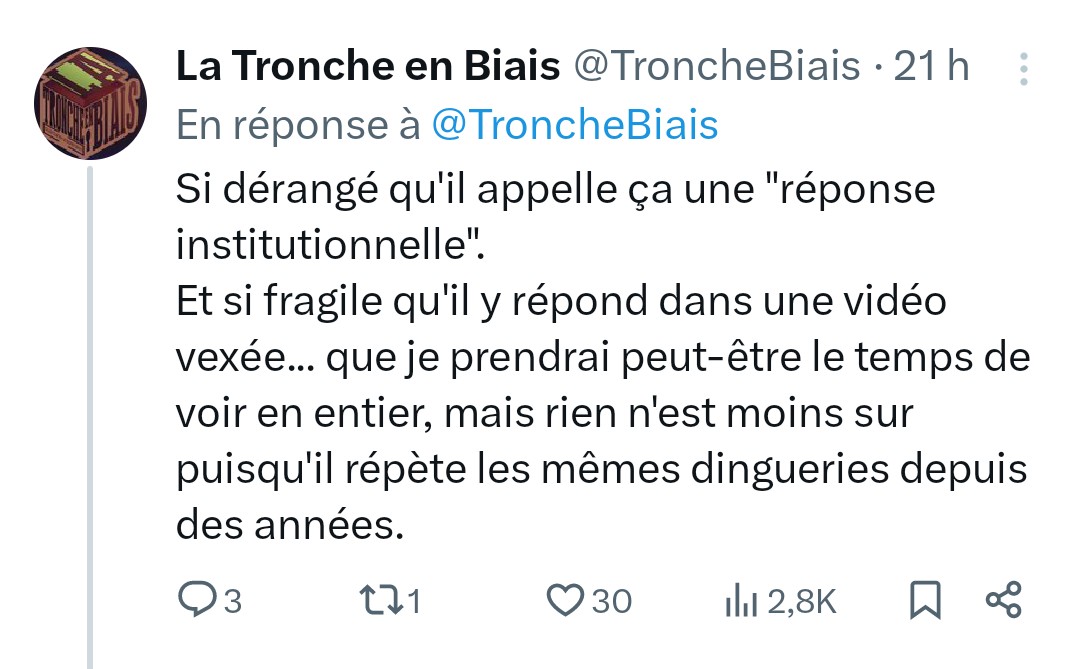 Après le succès de "j'a pas lu",
 suivi du célèbre "j'a pas débattu", la Tronche en biais innove avec son bientôt célèbre "j'a pas regardé".
Mais dans tous les cas, il donne son avis éclairé, pur de toute idée contradictoire.