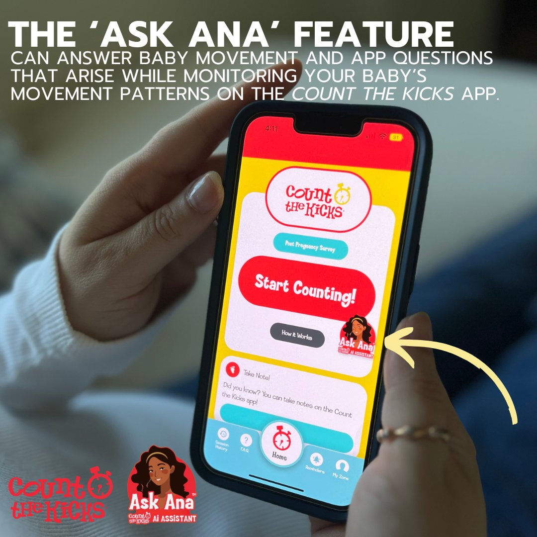Have you heard of Ask Ana? She is our AI assistant that answers your movement monitoring questions! She is available 24/7 and her answers are curated from research papers and additional vetted sources.

You can find Ana in our app and on our website!

countthekicks.ai