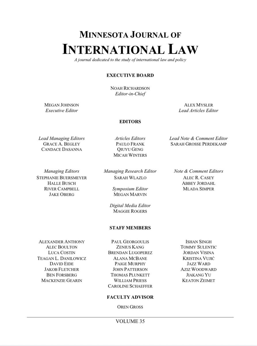 The Minnesota Journal of International Law is proud to announce our Volume 35 masthead. We are extremely excited to welcome our new members and the insights they will bring as we continue our mission of advancing the study of international and comparative law.