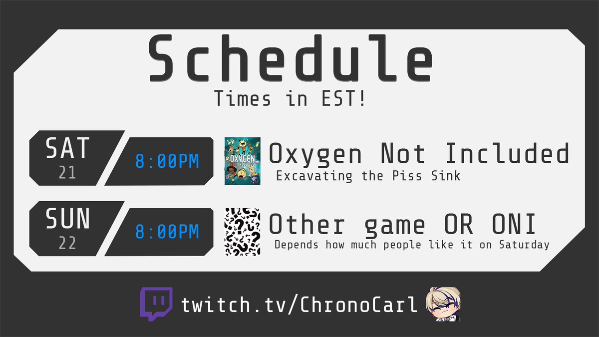 Wow look a proper schedule AND its ahead of time! That means you'll stop by, right?
Oxygen Not Included is lowkey really fun though