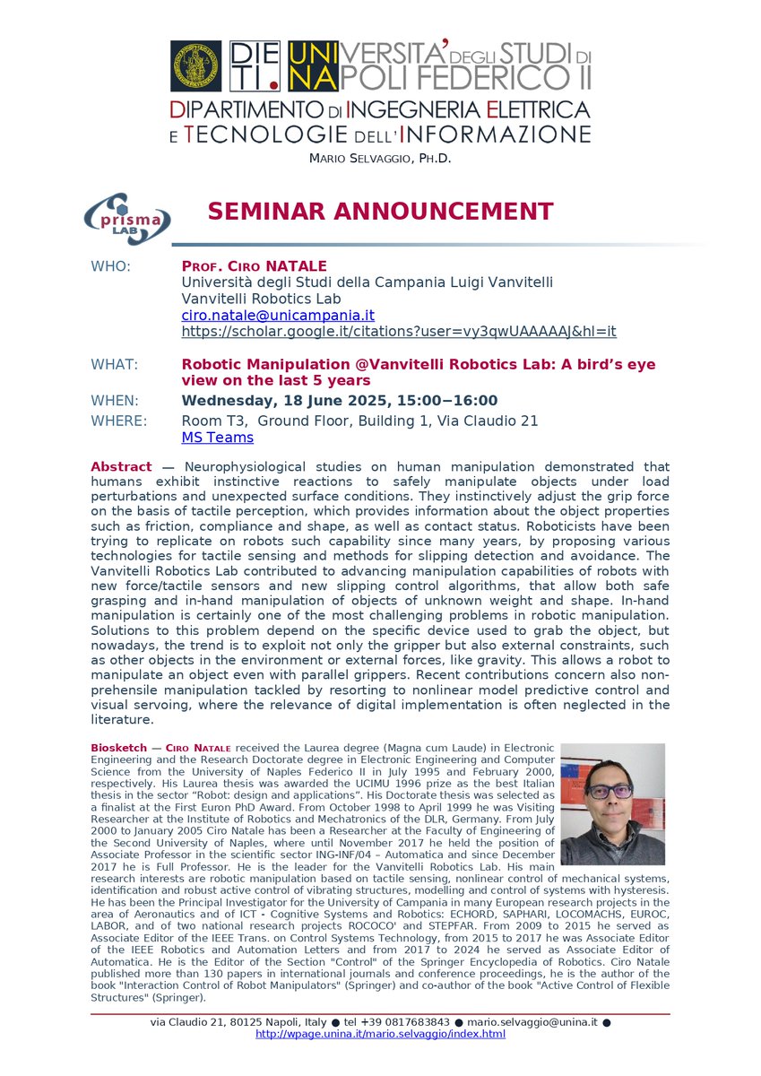 🔥 𝗦𝗲𝗺𝗶𝗻𝗮𝗿 𝗮𝗻𝗻𝗼𝘂𝗻𝗰𝗲𝗺𝗲𝗻𝘁 🔥

🎙️ Prof. Ciro Natale <a href="/unicampania/">UniversitàVanvitelli</a> presents:
🦾 𝗥𝗼𝗯𝗼𝘁𝗶𝗰 𝗠𝗮𝗻𝗶𝗽𝘂𝗹𝗮𝘁𝗶𝗼𝗻 @𝗩𝗮𝗻𝘃𝗶𝘁𝗲𝗹𝗹𝗶 𝗥𝗼𝗯𝗼𝘁𝗶𝗰𝘀 𝗟𝗮𝗯: 𝗔 𝗯𝗶𝗿𝗱’𝘀 𝗲𝘆𝗲 𝘃𝗶𝗲𝘄 𝗼𝗻 𝘁𝗵𝗲 𝗹𝗮𝘀𝘁 𝟱 𝘆𝗲𝗮𝗿𝘀