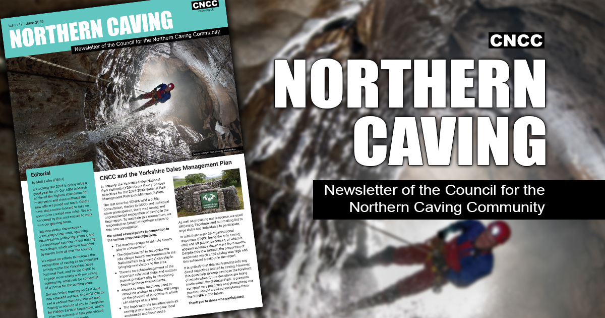 We’re pleased to publish our 17th newsletter (June 2025).

The newsletter is available to download via our website:
cncc.org.uk/publications

Happy caving!