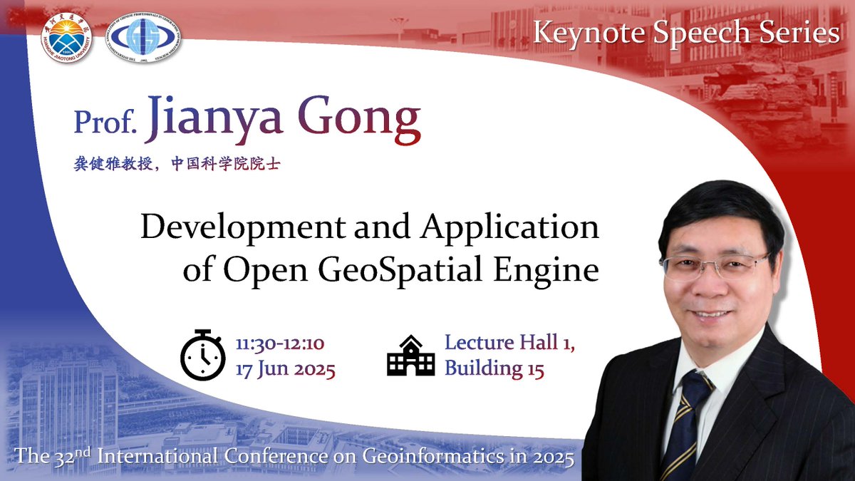 #CPGIS2025 Keynote speech series: Prof. Jianya Gong, "Development and Application of Open GeoSpatial Engine". 11:30-12:10 Beijing Time, 17 Jun 2025. Lecture Hall 1, Building 15, Huanghe Jiaotong University, Jiaozuo, China