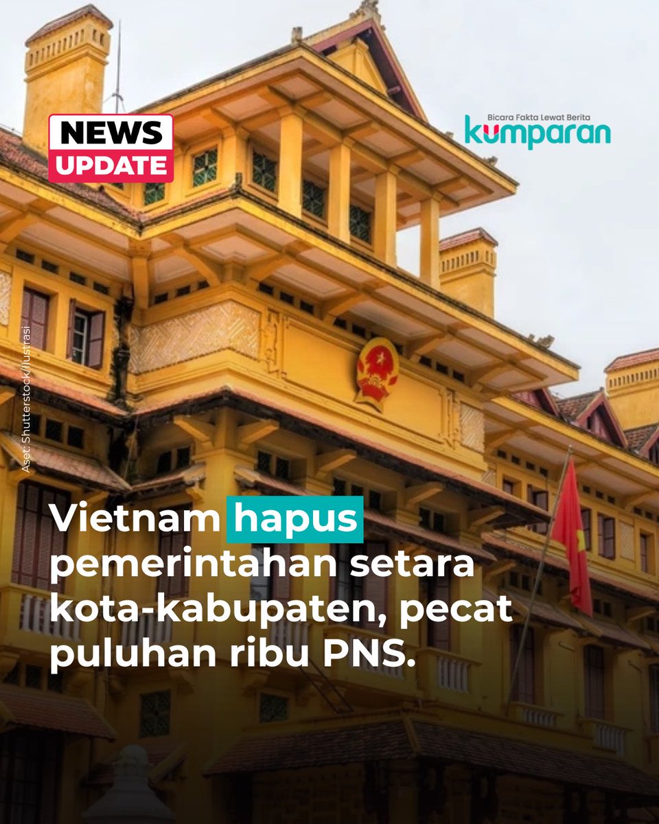 Vietnam menghapus seluruh tingkat pemerintahan distrik dalam reformasi besar-besaran birokrasi. Jumlah komune dipangkas dari 10.000 jadi 3.300, menghapus 120.000 posisi. #newsupdate #update #news #oneliner kum.pr/v3j0zvx4mr