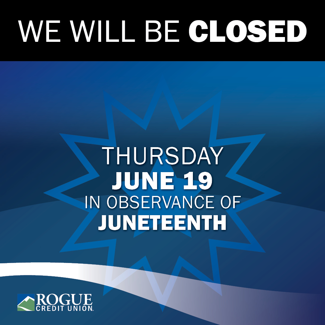 We will be closed on Thursday, June 19, in observance of Juneteenth. Online Banking and ATMs are available 24/7.