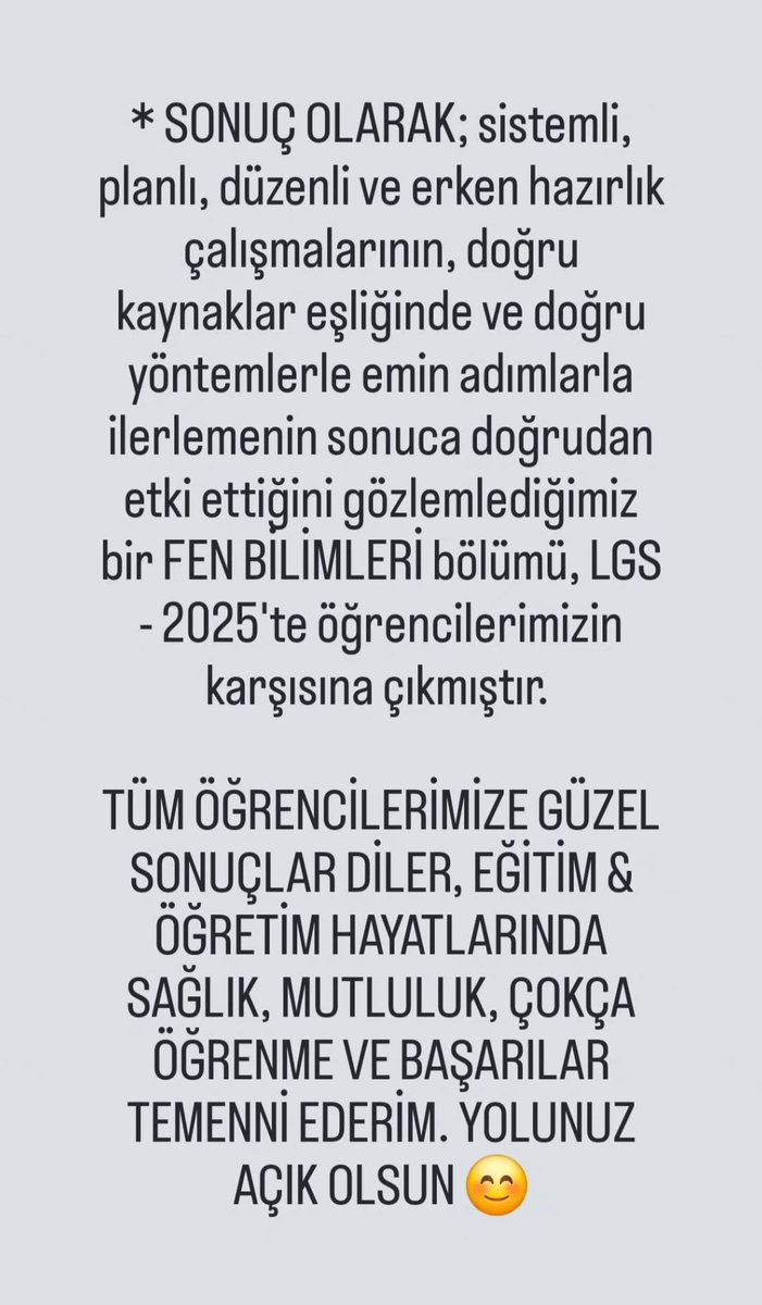TÜM ÖĞRENCİLERİMİZE GÜZEL SONUÇLAR DİLER, EĞİTİM &amp; ÖĞRETİM HAYATLARINDA SAĞLIK, MUTLULUK, ÇOKÇA ÖĞRENME VE BAŞARILAR TEMENNİ EDERİM. YOLUNUZ AÇIK OLSUN 😊😊😊

#lgs #LGS #Lgs #lgs2025 #LGS2025 #Lgs2025 #FenBilimleri #fenbilimleri #Sayısal #sayısal #8sınıf #8sinif #eğitim #egitim