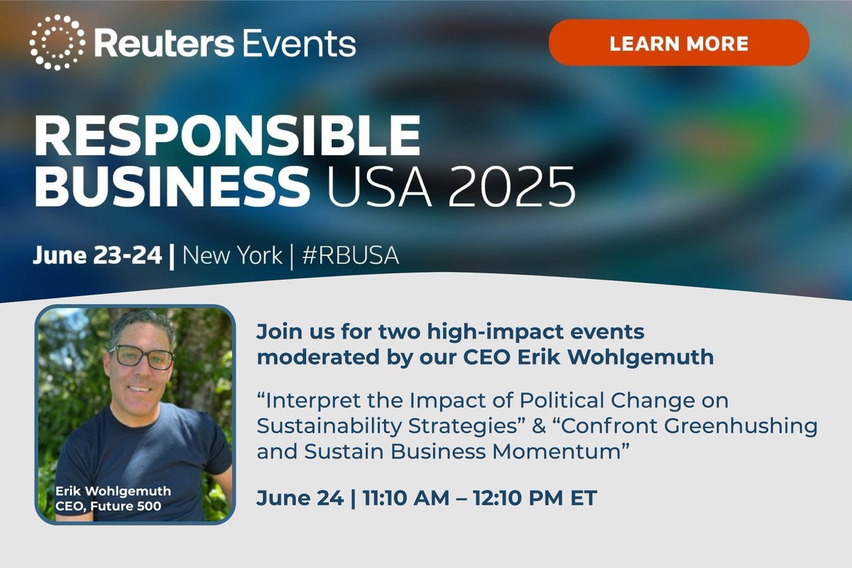 future500's tweet image. Don’t miss our CEO Erik Wohlgemuth moderating two high-impact events at #RBUSA in New York next week discussing how political shifts and greenhushing impact sustainability strategies. Register here: events.reutersevents.com/sustainable-bu…