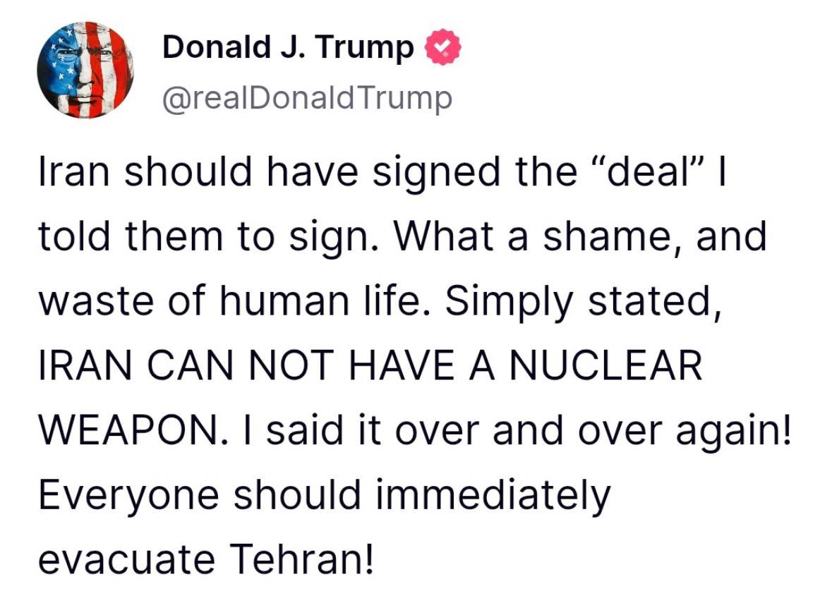 Trump : « L’Iran aurait dû signer l’accord que je lui ai demandé de signer… L’Iran ne peut pas posséder d’armes nucléaires. »

« Tout le monde doit évacuer Téhéran immédiatement. »

Analyse: Les États-Unis pourraient envisager participer aux frappes militaires aux côtés des
