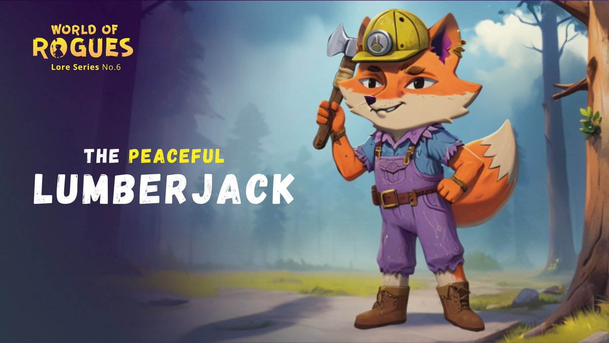 World of Rogues Lore Series🔥

#6. The Peaceful Lumberjack 🪓

Jack The Lumberjack is a mild-mannered and calm. He doesn’t talk much, but when he does it’s always with politeness and kindness.

He’s an avid birdwatcher, can name more than 300 species of birds, and has personally