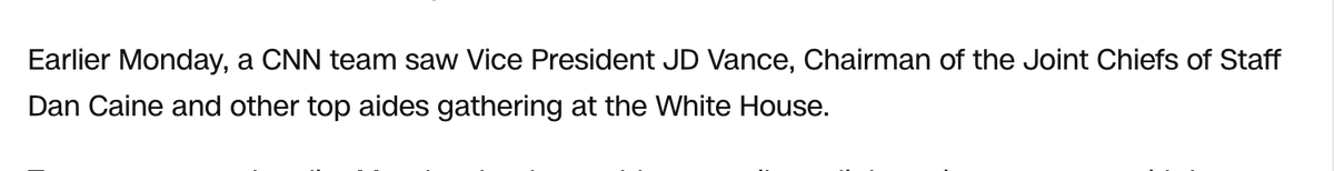 Earlier Monday, a CNN team saw Vice President JD Vance, Chairman of the Joint Chiefs of Staff Dan Caine and other top aides gathering at the White House.

edition.cnn.com/world/live-new…