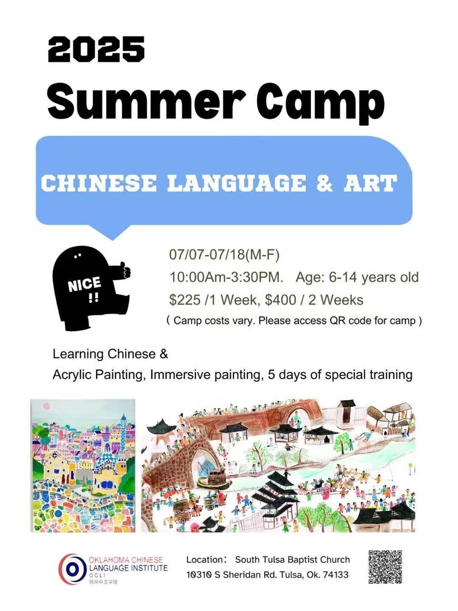 2025 Chinese Language &amp; Art Summer Camp (July 7 - 18, 10 AM - 3:30 PM, 6 - 14yrs at South Tulsa Baptist Church): Explore *Qingming Festival* art &amp; Gaudí’s “mosaic” works. Learn Chinese, acrylic/immersive painting. $225/wk, $400/2wks. Scan QR. Unleash creativity!