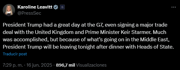 #16Jun | La portavoz de la Casa Blanca, Karoline Leavitt, informó que el presidente de EE UU, Donald Trump, decidió abandonar la cumbre de G7 en Canadá debido al conflicto armado entre Israel e Irán.

“El presidente Trump tuvo un día excelente en el G7, e incluso firmó un