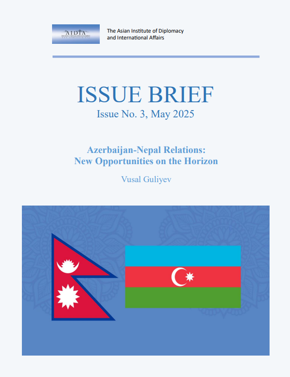 Azerbaijan-Nepal Relations: New Opportunities on the Horizon
An Issue Brief by Vusal Guliyev, Policy Advisor at the Baku-based Center of Analysis of International Relations (AIR Center), published by the Kathmandu-based Asian Institute of Diplomacy and International Affairs