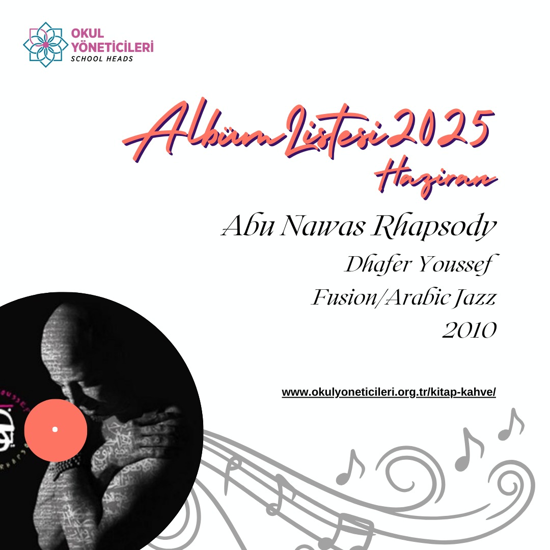 Haziran ayı albümümüz  "Abu Navas Rhapsody" keyifli dinlemeler.

#enaz12albüm #arabicjazz #dhaferyoussef
#OkulYöneticileri
