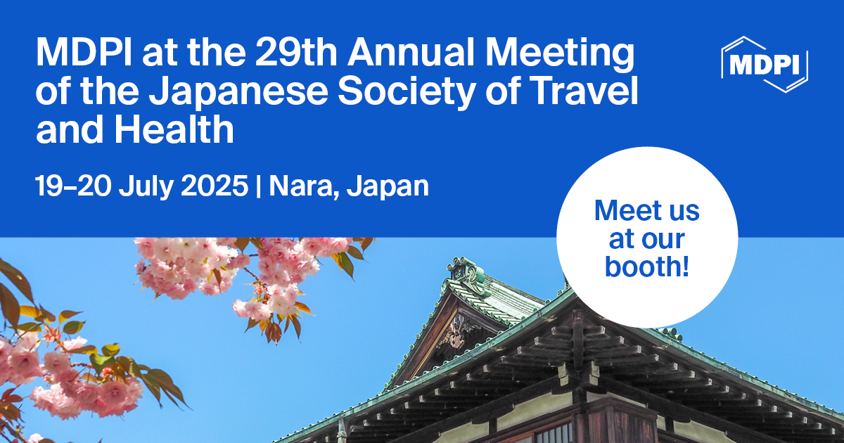 Meet Us at the 29th Annual Meeting of the Japanese Society of Travel and Health 
⏰19–20 July 2025
🗺️ Nara, Japan
Feel free to stop by our booth 
More details: mdpi.com/about/announce… 
<a href="/MDPIOpenAccess/">MDPI</a> #TropicalmedMDPI #TravelMedicine