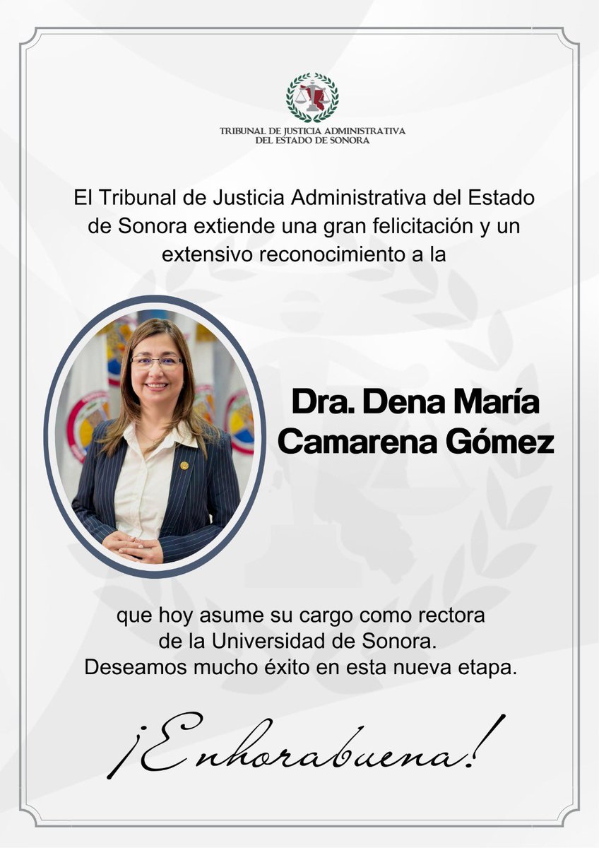 El Tribunal de Justicia Administrativa del Estado de Sonora reconoce y felicita a la Dra. Dena María Camarena Gómez por asumir el cargo de rectora de la Universidad de Sonora.

Le deseamos el mayor de los éxitos en esta nueva etapa, seguros de que su liderazgo contribuirá al