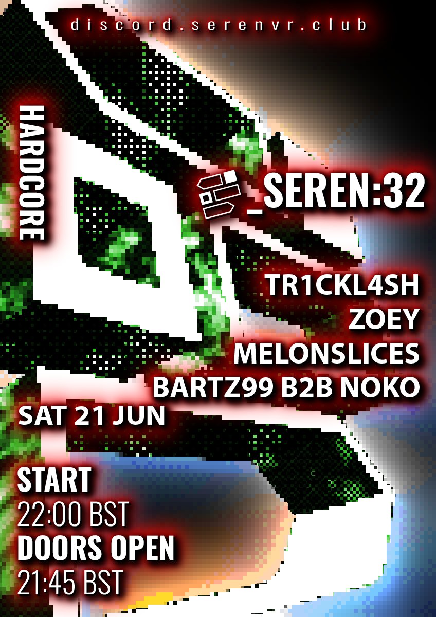 _SerenVR's tweet image. >/_JOIN_US_TOMORROW
>/_SEREN_32 : HARDCORE SPECIAL
22:00 - @TRICKL4SHfr
23:00 - @ZoeyVRC
00:00 -@melonslices_vr
01:00 - @bart_z99 b2b @DjNoK0
>/_HOURS ARE GMT (UK TIME)
Poster :@Skrynbox
