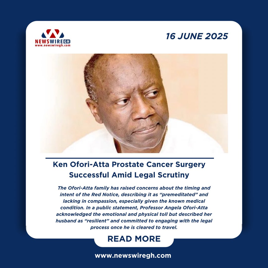newswiregh's tweet photo. 🇬🇭 Ken Ofori-Atta had successful prostate cancer surgery in the U.S. — days after an INTERPOL Red Notice.
His wife calls it “premeditated.” He’ll cooperate when fit to travel.
📰 Full story via NewsWireGH
🔗 https://t.co/my7yfB64MV

#KenOforiAtta #OSP #Ghana #NewsWireGH https://t.co/F6buyJRDpd
