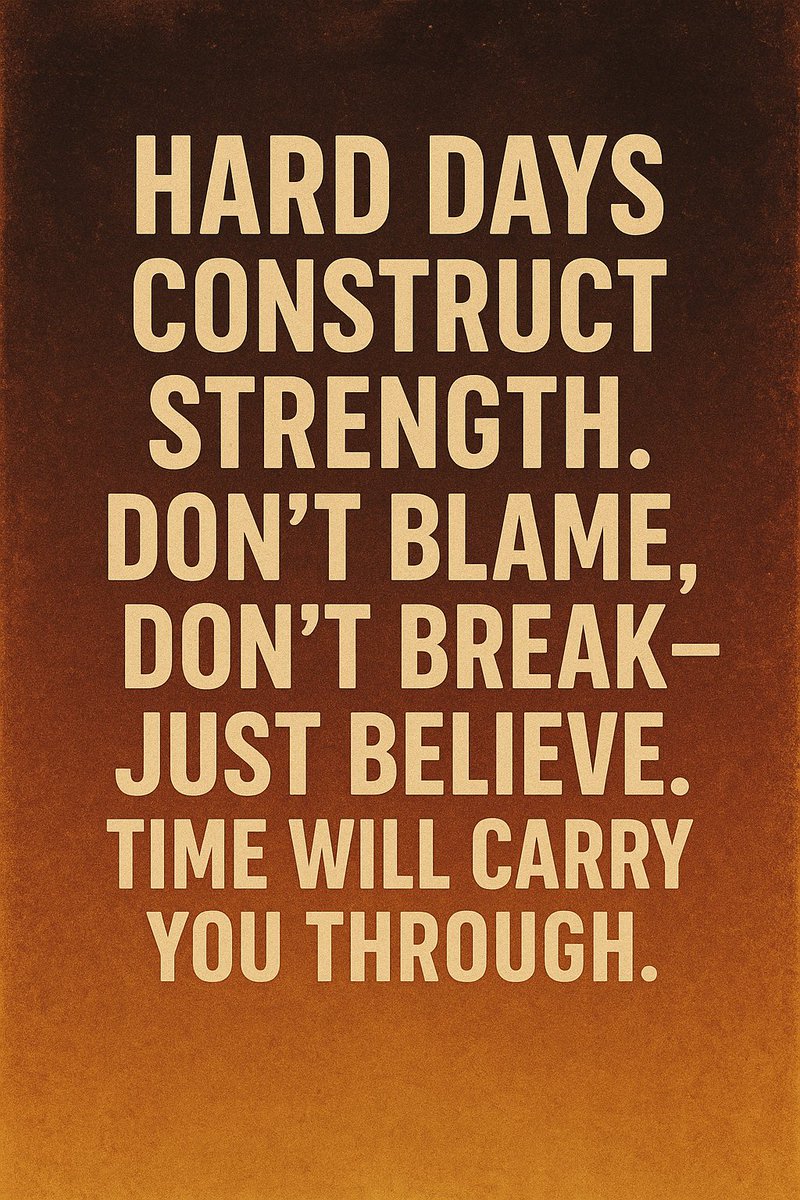 "Hard days construct strength. Don’t blame, don’t break—just believe. Time will carry you through." 

#nevergivingup #DailyMotivation 
#ElonMusk