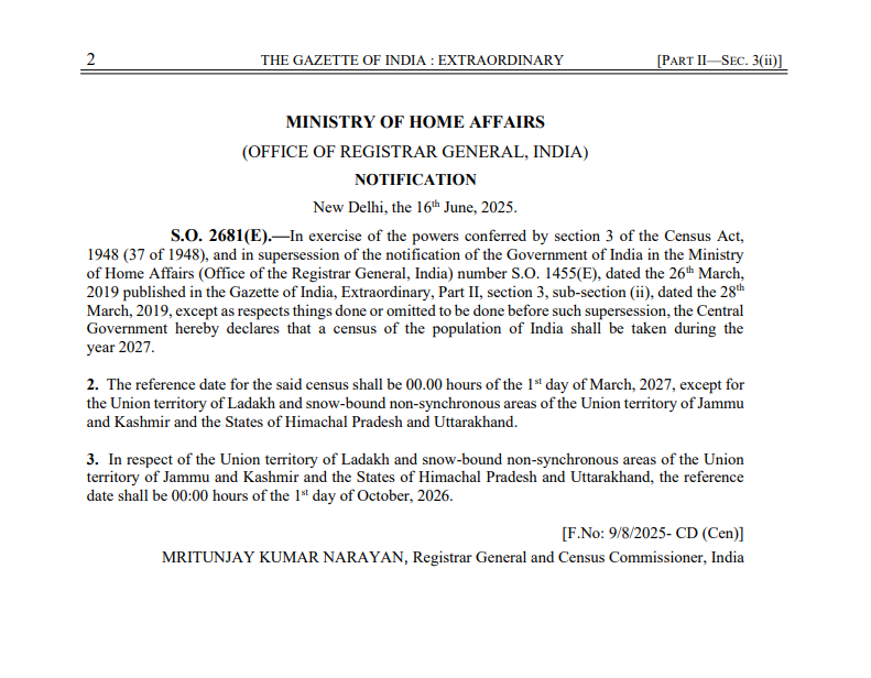 भारत की जनगणना 2027 हेतु अधिसूचना जारी। इसके साथ जनगणना की प्रक्रिया प्रारम्भ होती है।
संदर्भ तिथि: सभी राज्यों/केंद्र शासित प्रदेशों हेतु 1 मार्च 2027; परंतु लद्दाख, जम्मू-कश्मीर, हिमाचल प्रदेश व उत्तराखंड राज्यों के हिमाच्छादित क्षेत्रों के लिए 1 अक्टूबर, 2026 होगी ।
<a href="/HMOIndia/">गृहमंत्री कार्यालय, HMO India</a>