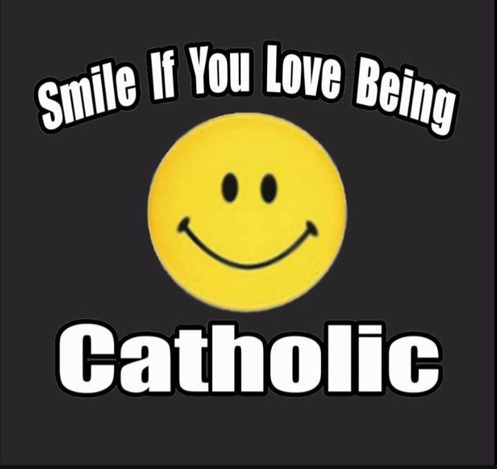 I am a Catholic for life 🙂

🙂