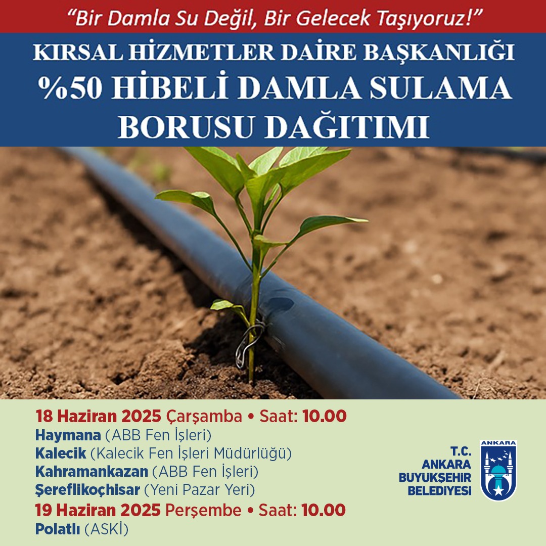 "Bir Damla Su Değil, Bir Gelecek Taşıyoruz!" 💧

Ankara Büyükşehir Belediyesi olarak üreticimizin yanında olmaya devam ediyoruz.

🌱 %50 çiftçi katkı paylı Damla Sulama Borusu Desteği başladı.

🗓️ 18 Haziran 2025 Çarşamba • Saat: 10.00
📍Haymana (ABB Fen İşleri)
📍Kalecik