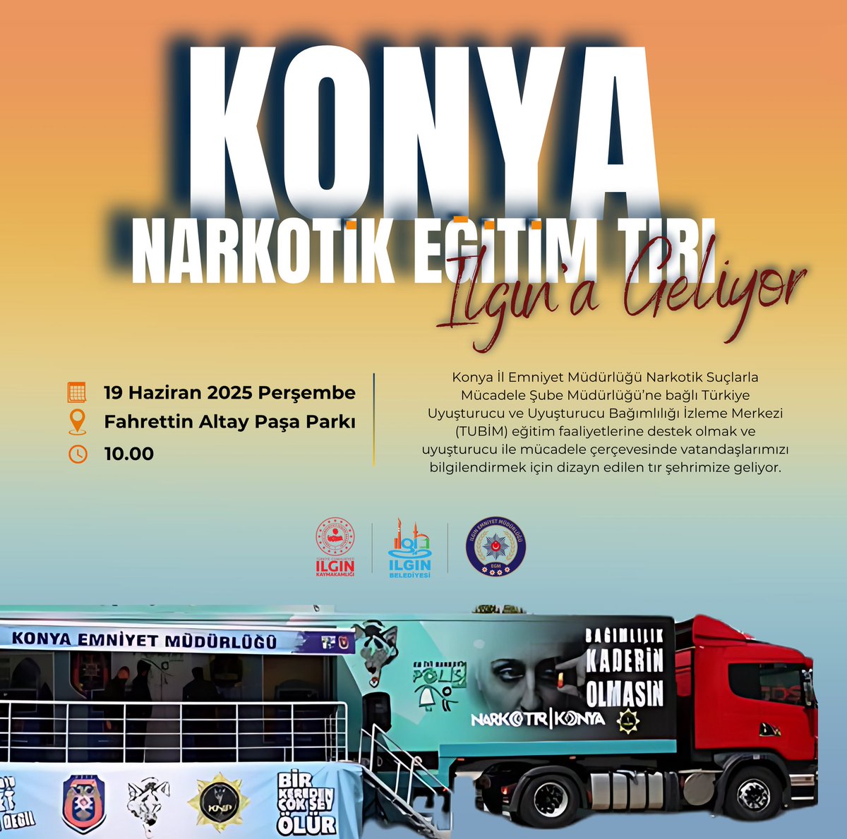 #Konya Narkotik Eğitim Tırı #Ilgın'a Geliyor... ❗️

🗓 19 Haziran 2025 Perşembe
📍 Fahrettin Altay Paşa Parkı
🕛 10.00