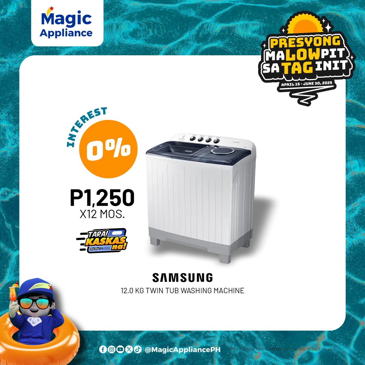 #PresyongMaLOWpitSaTAGinit | April 15 to June 30, 2025

Sugod na sa pinaka malapit na Magic Appliance sa inyong lugar  at bumili ng aming WASHING MACHINE na soobrang LOWpit! 

 Mga KasaMACs? Taraa! Bili na

DTI FAIR TRADE PERMIT NO. R1 – 065, Series of 2025