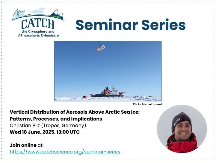 SOLAS_IPO's tweet image. Don't miss the upcoming CATCH seminar by Christian Pilz (Tropos, Germany) on "Vertical Distribution of Aerosols Above Arctic Sea Ice: Patterns, Processes, and Implications" on 18 June 2025 at 13:00 UTC. Zoom link: bas-ac-uk.zoom.us/j/96786113570