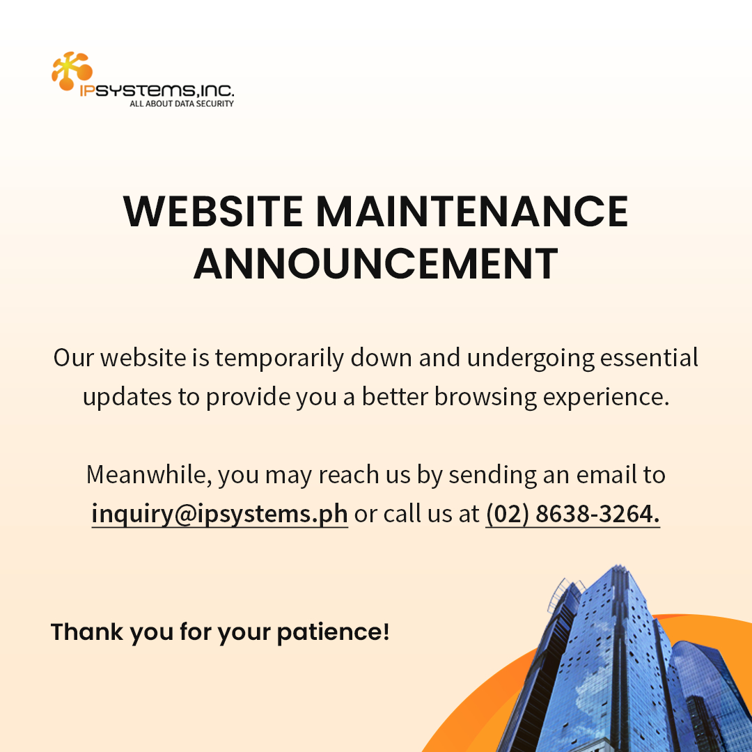 We are currently improving our website to upgrade your experience!

For any concern, you may directly email us at inquiry@ipsystems.ph or call us at (02) 8638-3264.