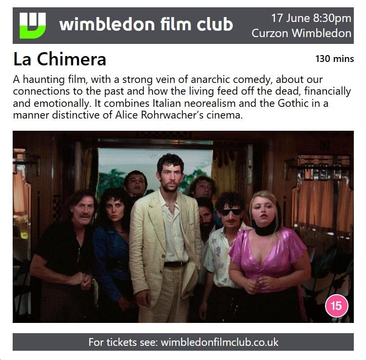 Tickets are still available for this evening's screening of La Chimera, 8:30pm at the Curzon Wimbledon. For details and to buy tickets, go to: wimbledonfilmclub.co.uk/la-chimera/