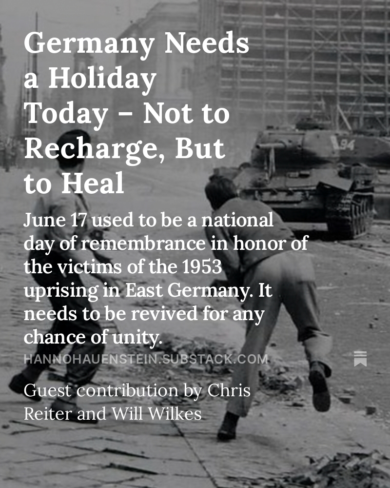 Hanno Hauenstein (@hahauenstein) on Twitter photo Guest contributions are now rolling out on my Substack. Kicking things off: an essay by Bloomberg journalists Chris Reiter <a href="/chrishreiter/">Chris Reiter 📯</a> and Will Wilkes on why June 17 should be a national holiday in Germany. Link below Guest contributions are now rolling out on my Substack. Kicking things off: an essay by Bloomberg journalists Chris Reiter <a href="/chrishreiter/">Chris Reiter 📯</a> and Will Wilkes on why June 17 should be a national holiday in Germany. Link below