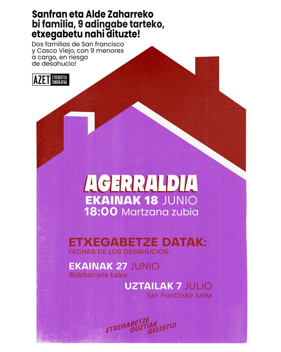 AZET Etxebizitza Sindikatua (@aztaldea) on Twitter photo π΄ Datozen astetan bi familia etxegabetu nahi dituzte, Alde Zaharrean eta Sanfrantzisko auzoetan.
Bihar, ekainaren 18an, ππππππππππ egingo dugu Martzanan, bi auzoak lotzen dituen zubian, kasuen sozializazioa egiteko.
Etxegabetze datak:
β‘οΈ Ekainak 27
β‘οΈ Uztailak 7 π΄ Datozen astetan bi familia etxegabetu nahi dituzte, Alde Zaharrean eta Sanfrantzisko auzoetan.
Bihar, ekainaren 18an, ππππππππππ egingo dugu Martzanan, bi auzoak lotzen dituen zubian, kasuen sozializazioa egiteko.
Etxegabetze datak:
β‘οΈ Ekainak 27
β‘οΈ Uztailak 7