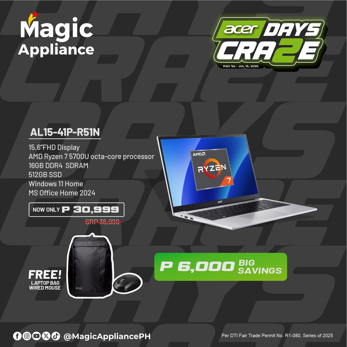 Acquire the Acer AL15-41P-R51N laptop for only ₱30,999 during the Acer Days Craze at Magic Appliance!

Visit your nearest Magic Appliance branch today!
📅 Promo runs from May 30 to July 15, 2025

MaGaandang Buhay!

DTI FAIR TRADE PERMIT NO. R1 – 80, Series of 2025