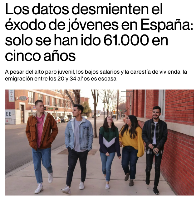 Estos datos contrastan con los del BBVA que asegura que 350.000 jóvenes emigran al año de España

Hay dos opiniones:

Oficial: los jóvenes no precisan emigrar
Demógrafo A. Macarrón: la juventud es muy comodona, hay subsidios y el modelo familiar es sobreprotector

¿qué piensas?