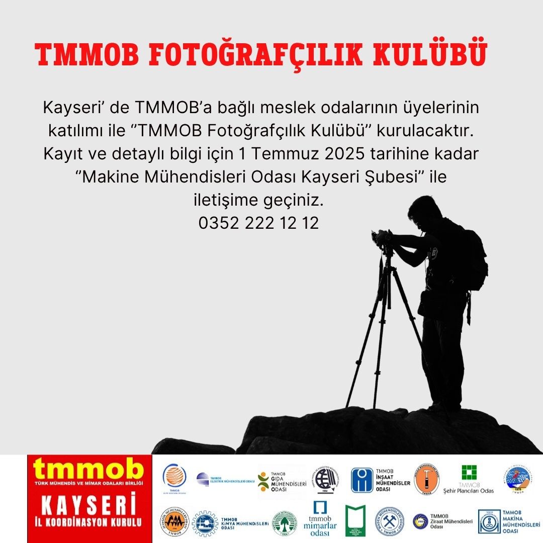 TMMOB FOTOĞRAFÇILIK KULÜBÜ KURULUYOR
Kulüp altında verilecek olan eğitimlerimiz ücretsizdir. Başvuru yapmak isteyen üyelerimizin 1 Temmuz 2025 tarihine kadar Makina Mühendisleri Odası Kayseri Şubesi ile iletişime geçmesi rica olunur.
Tel: 0352 222 12 12
0352 231 02 42