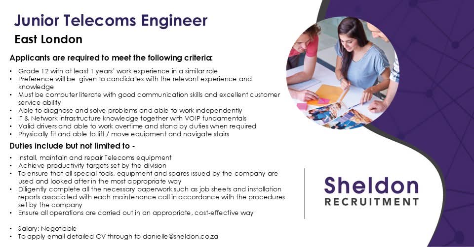 . (@mr_tebsza) on Twitter photo We are looking for a Junior Telecoms Engineer for a permanent role based in East London, Eastern Cape. For more info, or to apply please see sheldon.co.za or email danielle@sheldon.co.za We are looking for a Junior Telecoms Engineer for a permanent role based in East London, Eastern Cape. For more info, or to apply please see sheldon.co.za or email danielle@sheldon.co.za