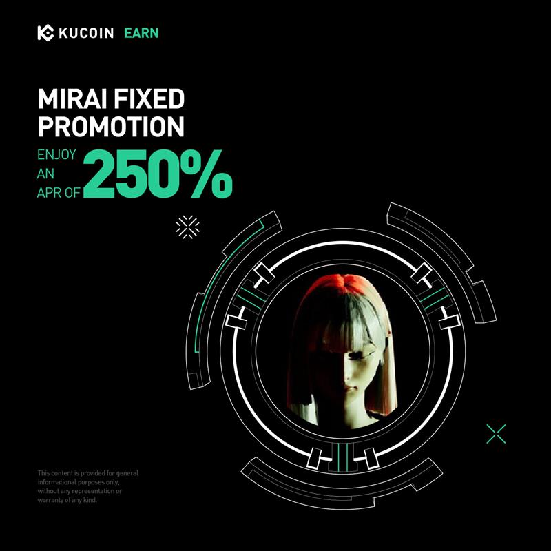 💰<a href="/Mirai_terminal/">MIRAI</a> $MIRAI Fixed Promotion, Enjoy an APR of 250%!

⏰Activity Starts: 10:00:00 on June 17, 2025 (UTC)

Details: kucoin.com/announcement/e…