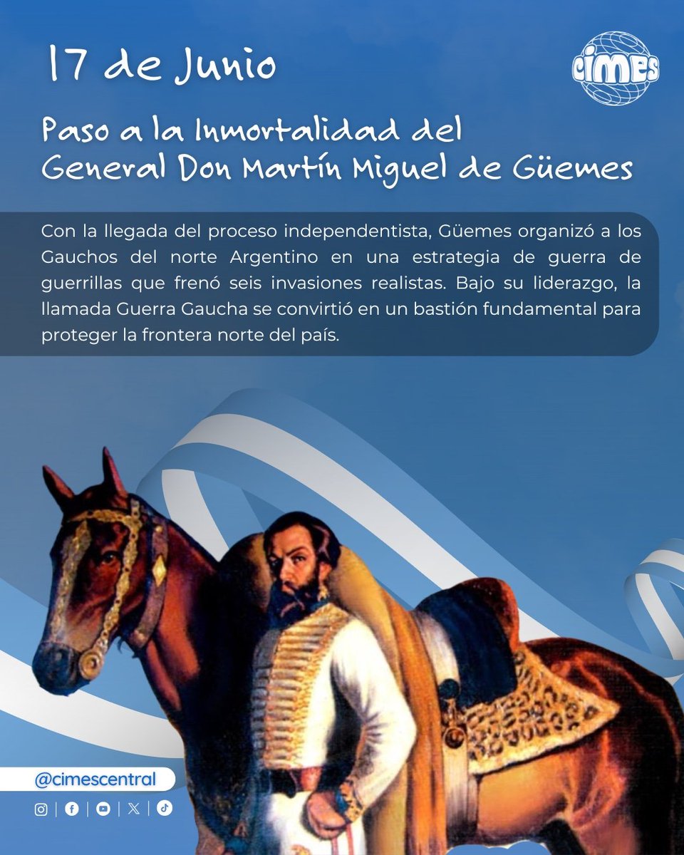 17 de Junio
Paso a la Inmortalidad del General 
Don Martin Miguel de Güemes
