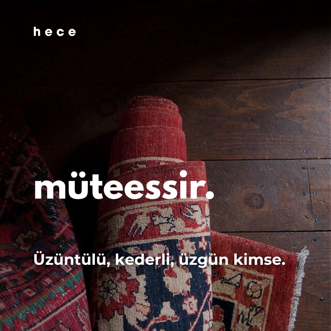 günün kelimesi: müteessir. 🌱