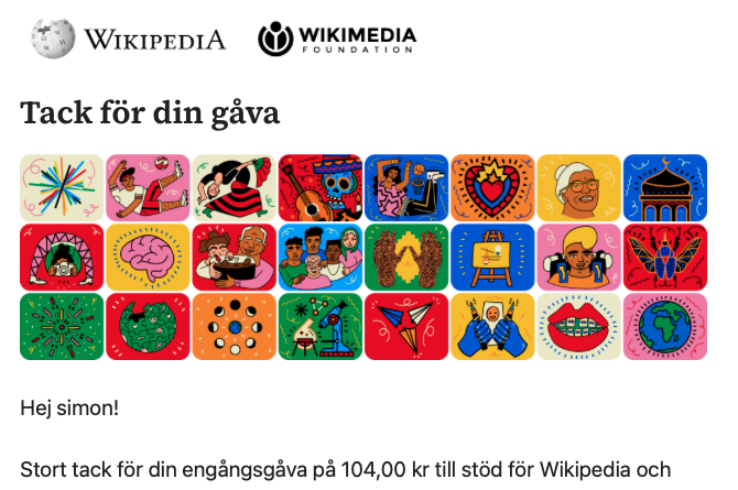 jag gav 100kr till wikipedia och fick ett mail med jättefina bilder. Så fina bilder och ett stort tack. Tack själva wikipedia!
