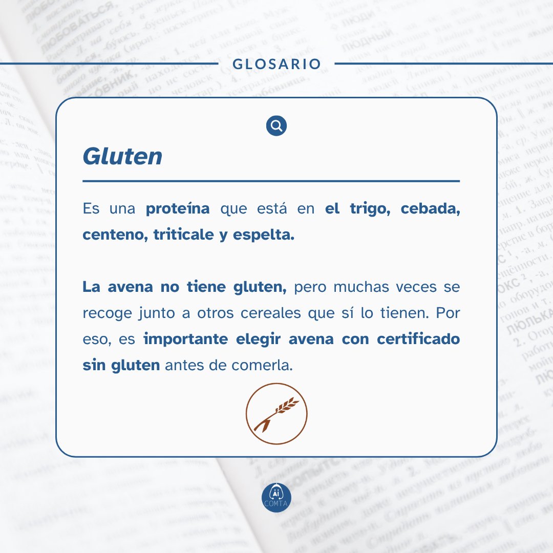 COMTA (@comtasalud) on Twitter photo 📖 #Glosario | #Gluten
🔹Es una proteína que está en el trigo, cebada, centeno, triticale y espelta
#Celiaquia #Salud #InformaciónMédica #SaludDigestiva
ℹ Fuentes:
* <a href="/pontegastro/">Digestivo Pontevedra Hospital Universitario</a> <a href="/ponsalsergas/">Área Sanitaria de Pontevedra e O Salnés</a>
🤝🏻Colaboran @fecyt_ciencia y #EncePlanSocialPontevedra / Pictogramas: <a href="/arasaac/">ARASAAC</a> 📖 #Glosario | #Gluten
🔹Es una proteína que está en el trigo, cebada, centeno, triticale y espelta
#Celiaquia #Salud #InformaciónMédica #SaludDigestiva
ℹ Fuentes:
* <a href="/pontegastro/">Digestivo Pontevedra Hospital Universitario</a> <a href="/ponsalsergas/">Área Sanitaria de Pontevedra e O Salnés</a>
🤝🏻Colaboran @fecyt_ciencia y #EncePlanSocialPontevedra / Pictogramas: <a href="/arasaac/">ARASAAC</a>